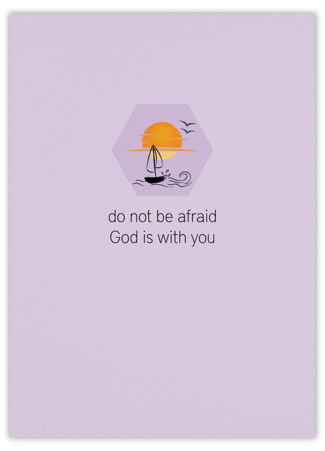 Do not be afraid, God is with you