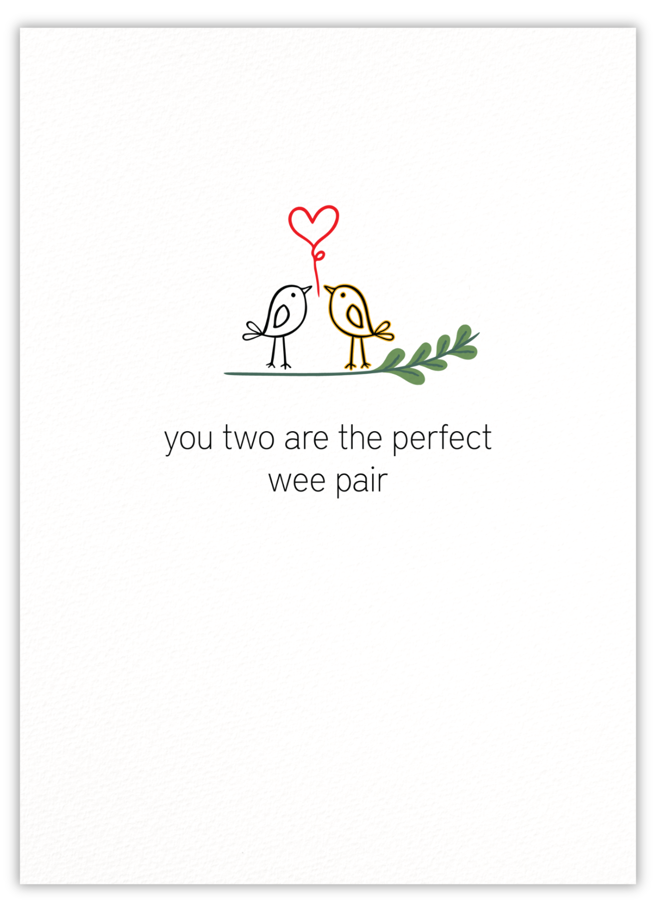 You two are the perfect wee pair